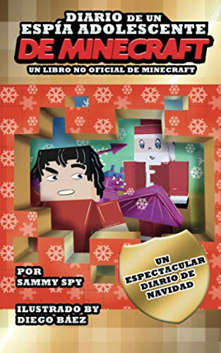 Diario De Un Espía Adolescente De Minecraft: EDICIÓN DE NAVIDAD: Unas Navidades Espectaculares (Una Divertida Historia Para Niños y Niñas de 6-12 Años)