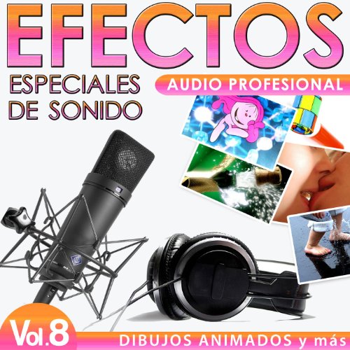 Dibujos Animados y Más. Efectos Especiales de Sonidos. Audio Profesional Vol. 8