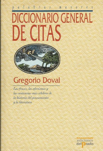 Diccionario General De Citas (Ediciones Del Prado) Diccionario General De Citas (Ediciones Del Prado)