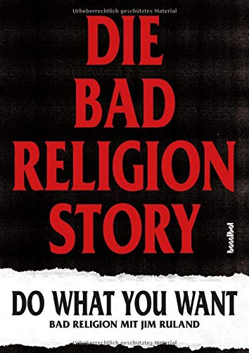 Die Bad Religion Story: Do What You Want Die Bad Religion Story: Do What You Want