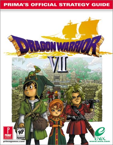 Dragon Warrior VII: Prima's Official Strategy Guide : Step-By-Step Walkthroughs for Both Discs