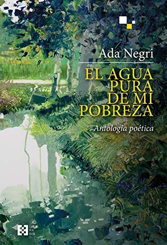 El agua pura de mi pobreza: Antología poética (Literaria nº 24)
