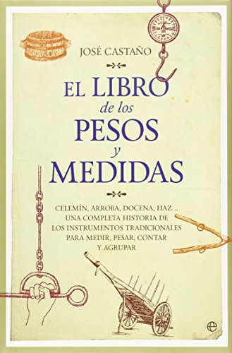 El Libro De Los Pesos Y Medidas (Fuera de colección. Libro ilustrado)