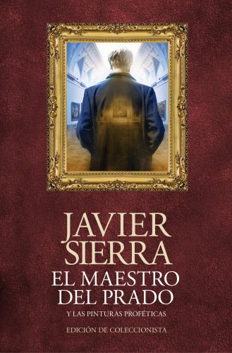 El maestro del Prado (edición de coleccionista): y las pinturas proféticas ((Fuera de colección)) El maestro del Prado (edición de coleccionista): y las pinturas proféticas ((Fuera de colección))