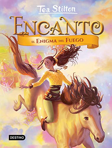 Encanto. El enigma del fuego (Tea Stilton. Encanto)