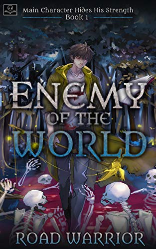 Enemy of the World - Book 1 of Main Character hides his Strength (A Dark Fantasy Litrpg Series) (English Edition)