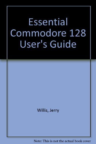 Essential Commodore 128 User's Guide