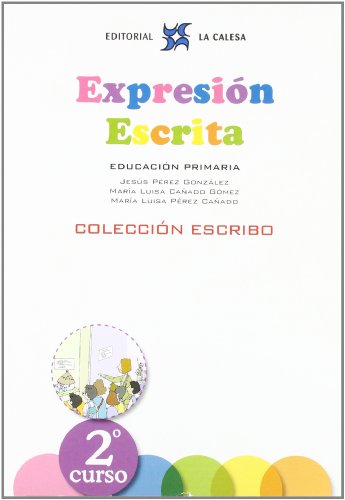 Expresión Escrita 2. (La Calesa. Colección Escribo. La Calesa - 9788481051551: EXPRESIÓN ESCRITA 2 - COLECCIÓN ESCRIBO