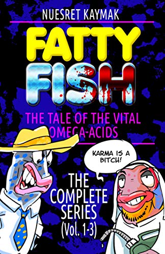FATTY FISH The Complete Series (Vol. 1-3): The Tale of the Vital Omega-Acids (English Edition)