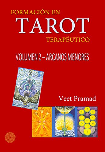 FORMACIÓN EN TAROT TERAPÉUTICO - VOLUMEN 2 - ARCANOS MENORES