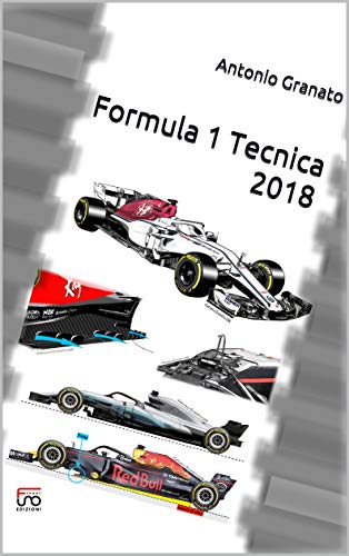 Formula 1 Tecnica 2018 (Italian Edition)