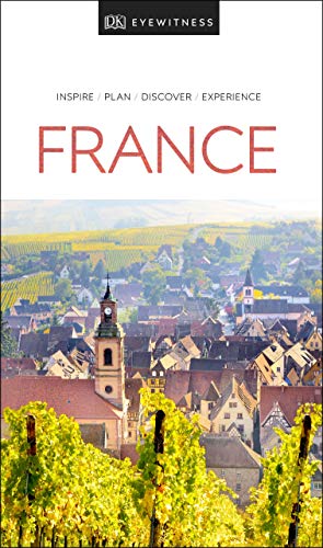 France (DK Eyewitness Travel Guide) [Idioma Inglés]