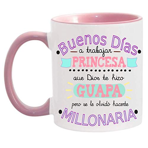 FUNNY CUP Taza Buenos Días Princesa Que Dios te Hizo Guapa Pero se le olvidó hacerte millonaria (Rosa)