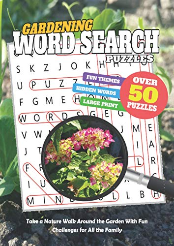 Gardening Word Search Puzzles: Take a Nature Walk Around the Garden With Fun Challenges for All the Family