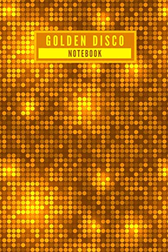 Golden Disco - Notebook: 80's Retro Party Style Sparkling Gold Disco Ball Design College Ruled Notebook for Office Work & School/College Students - [120 Pages, 6X9 Inches, Matte Finish Cover]