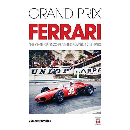 Grand Prix Ferrari: The Years of Enzo Ferrari's Power, 1948-1980