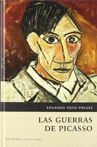 Guerras de picasso, las (El Ojo De La Historia) Guerras de picasso, las (El Ojo De La Historia)