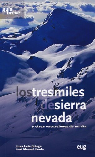 Guía Breve De Los Tres Miles De Sierra Nevada Y Otras Excursiones De Un Día (Fuera de Colección)