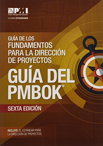 Guía de los Fundamentos Para la Dirección de Proyectos (guía del PMBOK): (Spanish version of: A Guide to the Project Management Body of Knowledge: PMBOK Guide): Guia del Pmbok
