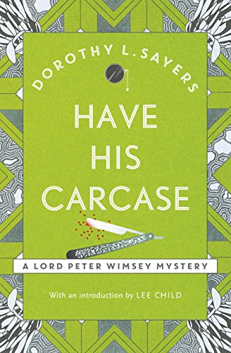 Have His Carcase: The best murder mystery series you’ll read in 2020 (Lord Peter Wimsey Series Book 8) (English Edition)