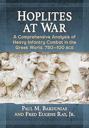 Hoplites at War: A Comprehensive Analysis of Heavy Infantry Combat in the Greek World, 750-100 bce (English Edition)