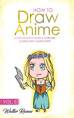HOW TO DRAW ANIME VOL 5: Learn how to create a chibi girl character simple steps (English Edition)