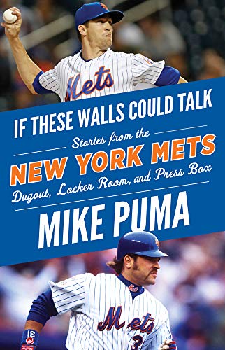 If These Walls Could Talk: New York Mets: Stories From the New York Mets Dugout, Locker Room, and Press Box