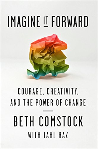 Imagine It Forward: Courage, Creativity, and the Power of Change (English Edition)