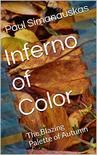 Inferno of Color: The Blazing Palette of Autumn (English Edition)