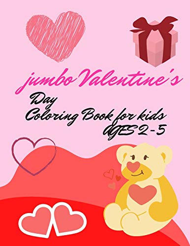 Jumbo Valentines Day Coloring Book for Kids Ages 2-5: A Collection of verer 100 Fun and Cute Valentines Day Things with Animal Theme,Mandala, Snowmen ... for Kids Ages 2-5, Toddlers and Preschool
