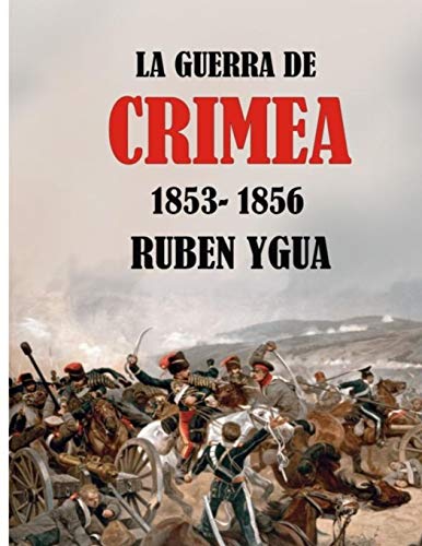 LA GUERRA DE CRIMEA: 1853-1856