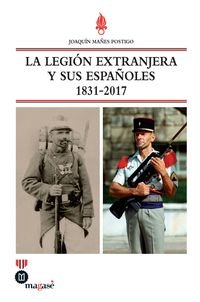 La legion extranjera y sus españoles. 1831 - 2017