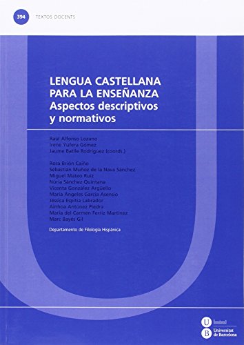 Lengua castellana para la enseñanza. Aspectos descriptivos y normativos (TEXTOS DOCENTS)