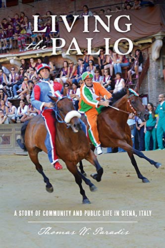 Living the Palio: A Story of Community and Public Life in Siena, Italy (English Edition)