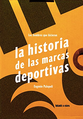 Los hombres que hicieron la historia de las marcas deportivas Los hombres que hicieron la historia de las marcas deportivas