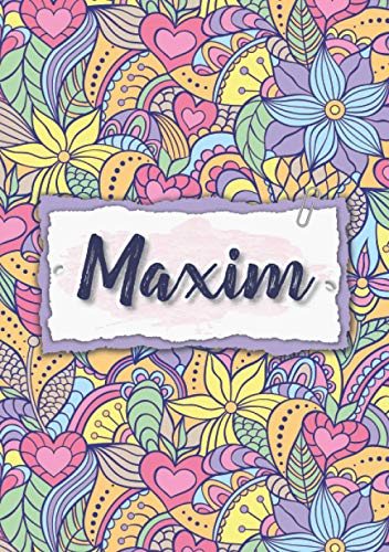 Maxim: Notizbuch A5 | Personalisierter vorname Maxim | Geburtstagsgeschenk für Frau, Mutter, Schwester, Tochter | Design: Blumen | 120 Seiten liniert, Kleinformat A5 (14,8 x 21 cm)