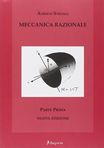Meccanica razionale (Vol. 1) (Scienze matematiche, fisiche e naturali) Meccanica razionale (Vol. 1) (Scienze matematiche, fisiche e naturali)