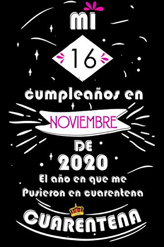 Mi 16 Cumpleaños En Noviembre De 2020, El año En Que Me Pusieron En Cuarentena: Ideas de regalo de los hombres, ideas de cumpleaños 16 año libro de ... regalo de nacimiento, regalo de cumpleaños