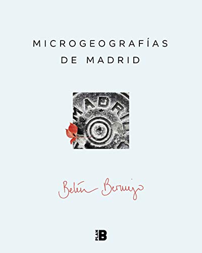 Microgeografías de Madrid (Plan B) Microgeografías de Madrid (Plan B)