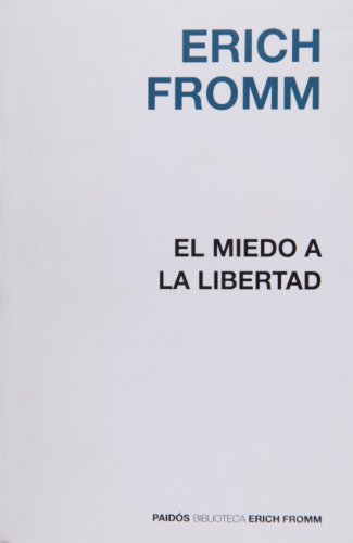 Miedo a la libertad, el (Biblioteca Erich Fromm)