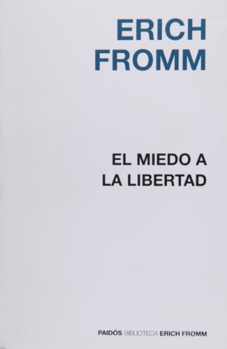Miedo a la libertad, el (Biblioteca Erich Fromm) Miedo a la libertad, el (Biblioteca Erich Fromm)