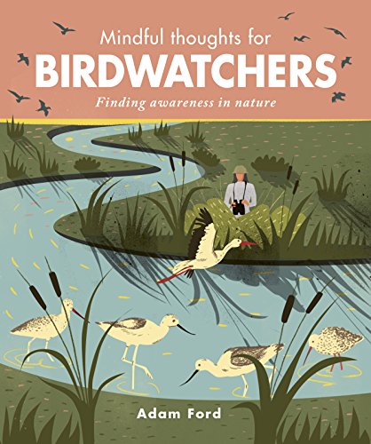 Mindful Thoughts for Birdwatchers: Finding awareness in nature (English Edition)