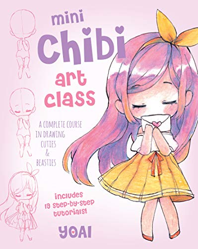 Mini Chibi Art Class: A Complete Course in Drawing Cuties and Beasties - Includes 19 Step-by-Step Tutorials! (Mini Art)