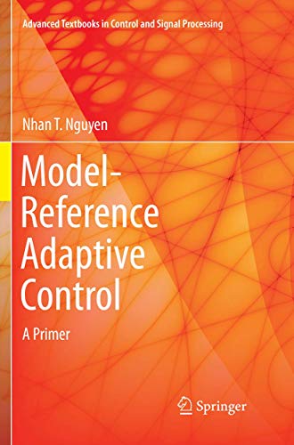 Model-Reference Adaptive Control: A Primer (Advanced Textbooks in Control and Signal Processing)