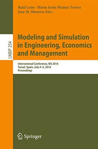 Modeling and Simulation in Engineering, Economics and Management: International Conference, MS 2016, Teruel, Spain, July 4-5, 2016, Proceedings (Lecture ... Processing Book 254) (English Edition)