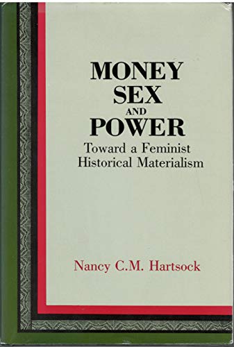Money, Sex and Power: Towards a Feminist Historical Materialism (Longman series in feminist theory)