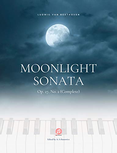 Moonlight Sonata Op. 27, No. 2 – Beethoven * COMPLETE : Original Version * Sonata quasi una Fantasia * Piano Sonata No. 14 * Hard Piano Sheet Music Notes ... * Popular Song * FULL (English Edition)