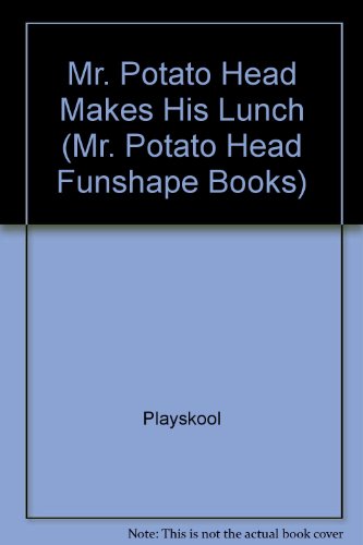 Mr. Potato Head Makes His Lunch (Mr. Potato Head Funshape Books)