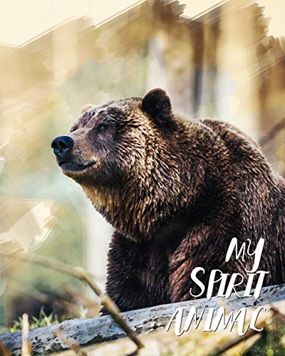 My Spirit Animal: Grizzly Bear - Lined Notebook, Diary, Track, Log & Journal - Cute Gift for Boys, Girls, Teens, Men, Women (8"x10" 120 Pages)