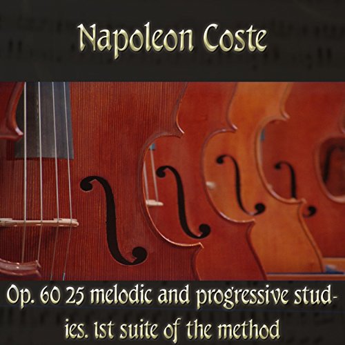 Napoléon Coste: 25 Melodic and Progressive Studies. 1st Suite Of The Method, Op. 60 (Midi Version)